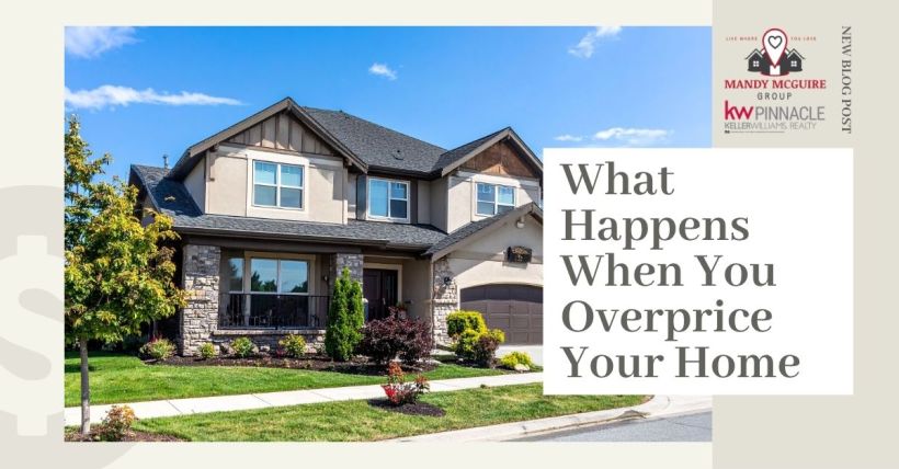 What Happens When You Overprice Your Home?